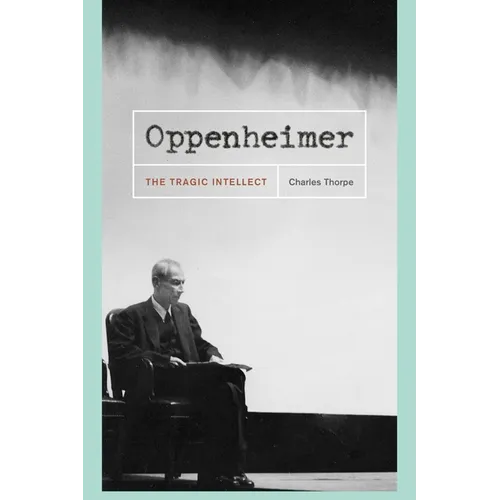 Oppenheimer: The Tragic Intellect - Paperback