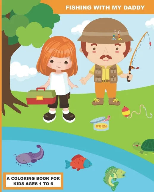 Fishing With My Daddy: A Coloring Book for Preschoolers - Paperback