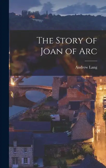 The Story of Joan of Arc - Hardcover