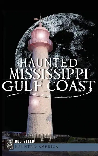 Haunted Mississippi Gulf Coast - Hardcover