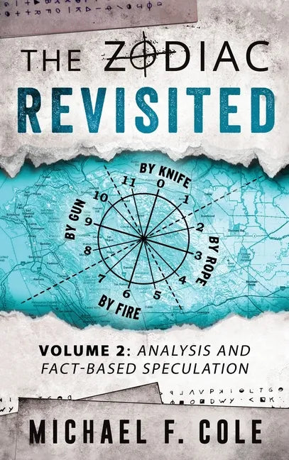The Zodiac Revisited: Analysis and Fact-Based Speculation - Hardcover