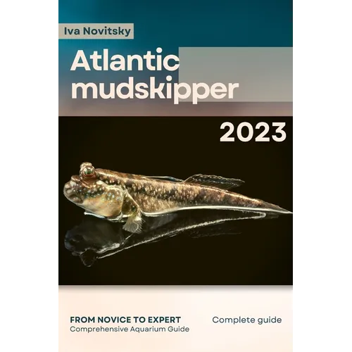 Atlantic mudskipper: From Novice to Expert. Comprehensive Aquarium Fish Guide - Paperback