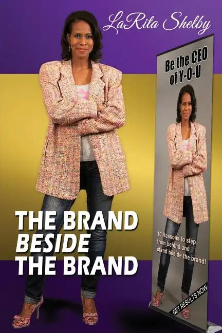 The Brand Beside The Brand: 10 Reasons to step from behind and stand beside the brand! - Paperback