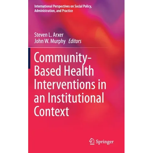 Community-Based Health Interventions in an Institutional Context - Hardcover