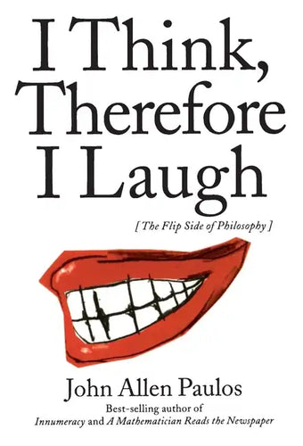 I Think, Therefore I Laugh: The Flip Side of Philosophy - Paperback