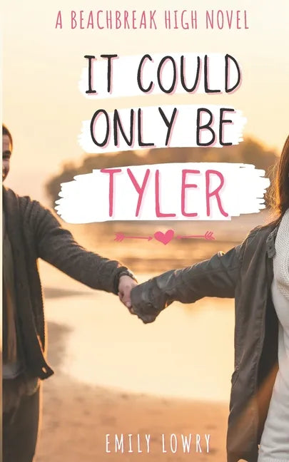 It Could Only Be Tyler: A Sweet YA Romance - Paperback