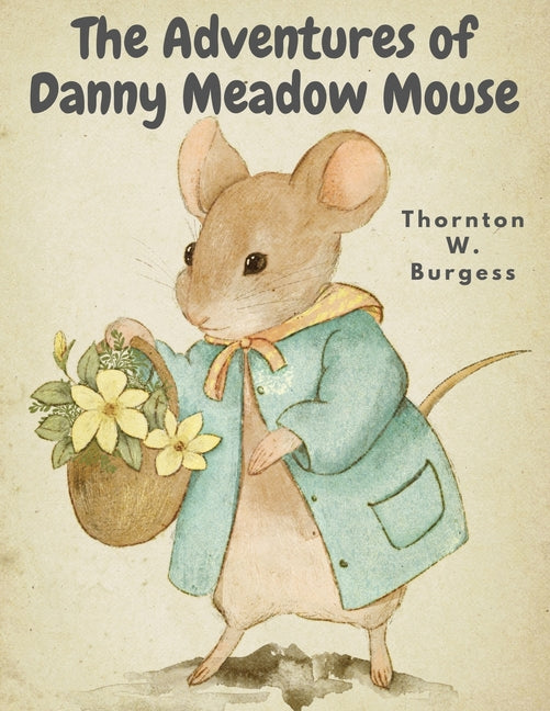 The Adventures of Danny Meadow Mouse - Paperback