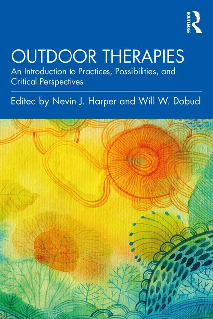 Outdoor Therapies: An Introduction to Practices, Possibilities, and Critical Perspectives - Paperback