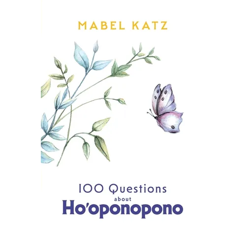 100 Questions about Ho'oponopono - Paperback