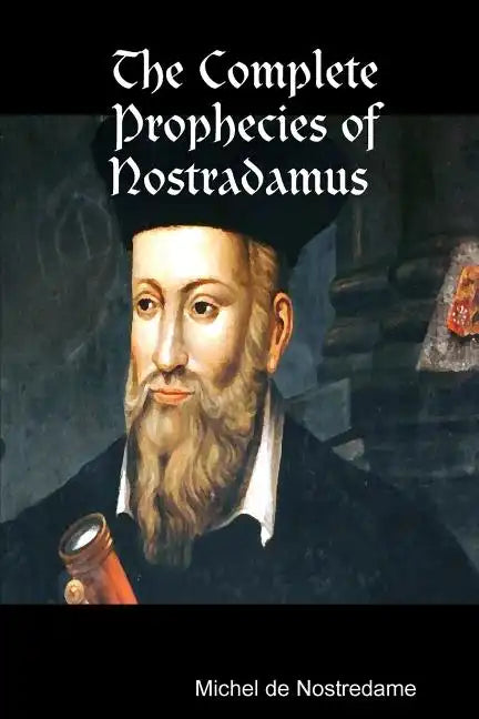 The Complete Prophecies of Nostradamus - Paperback