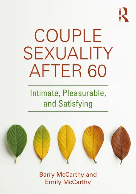 Couple Sexuality After 60: Intimate, Pleasurable, and Satisfying - Paperback