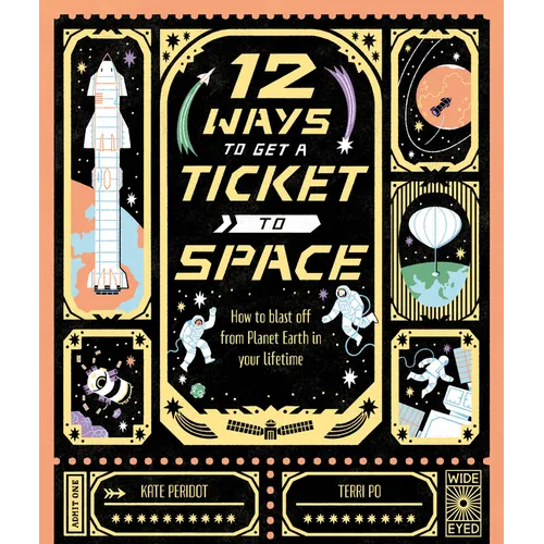 12 Ways to Get a Ticket to Space - Hardcover