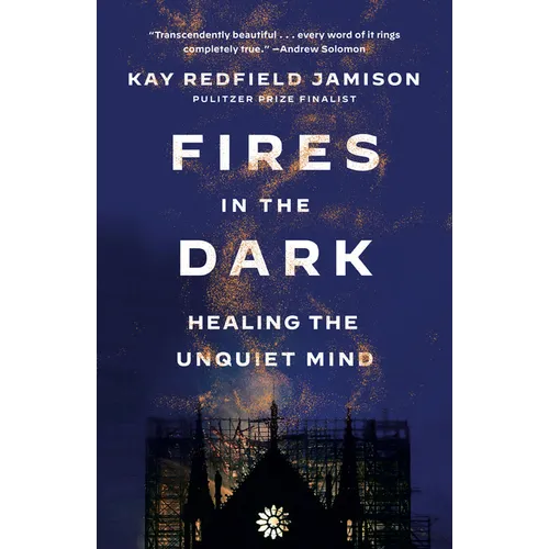 Fires in the Dark: Healing the Unquiet Mind - Paperback