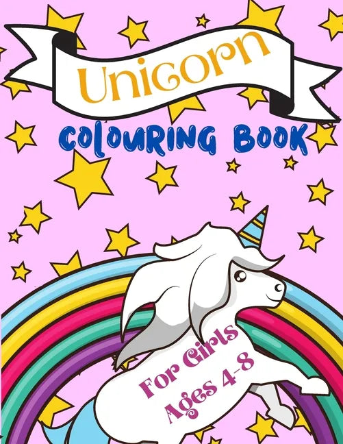 Unicorn Colouring Book For Girls ages 4-8: Over 40 colouring pages with the cutest illustration to colour, Perfect present to unicorns lovers. - Paperback