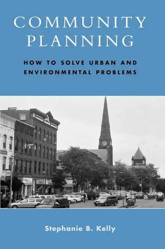 Community Planning: How to Solve Urban and Environmental Problems - Paperback