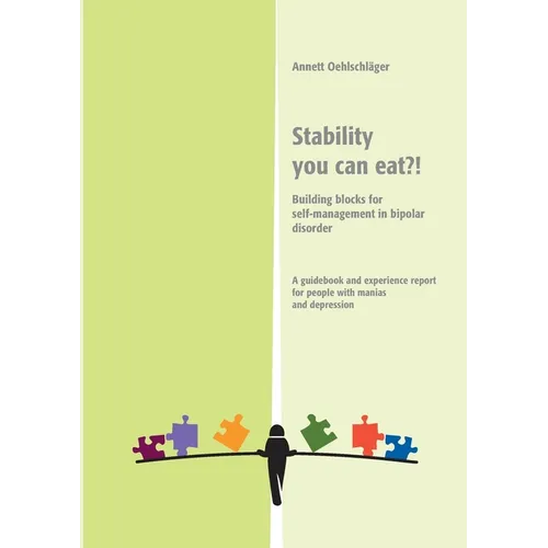 Stability you can eat?!: Building blocks für self-mangement in bipolar disorder - Paperback