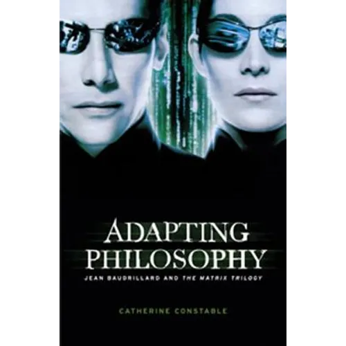 Adapting Philosophy: Jean Baudrillard and *The Matrix Trilogy* - Paperback