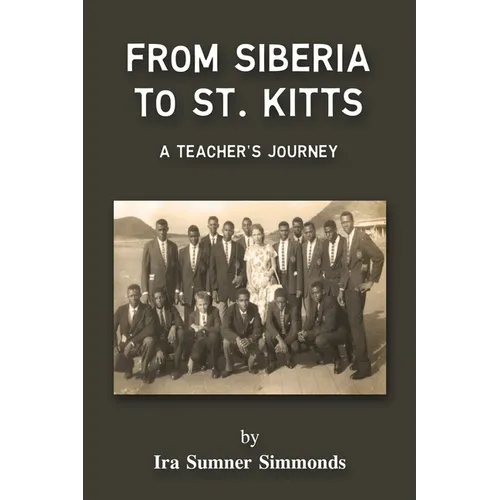 From Siberia to St. Kitts: A Teacher's Journey - Paperback