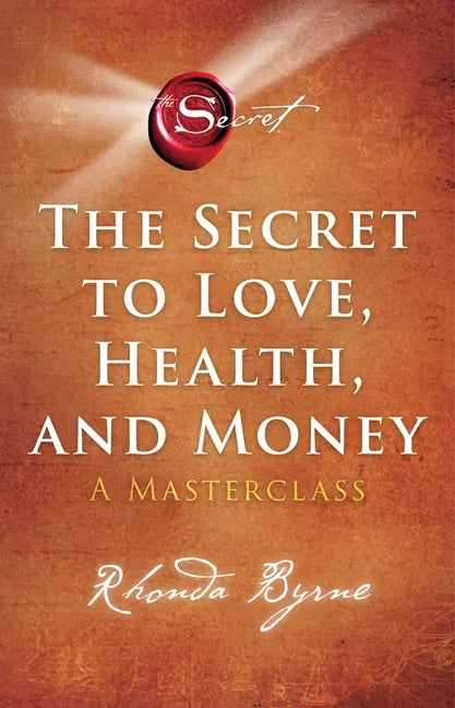 The Secret to Love, Health, and Money: A Masterclass - Paperback