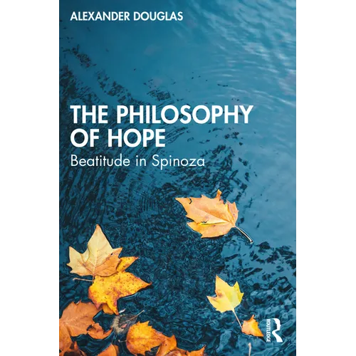 The Philosophy of Hope: Beatitude in Spinoza - Paperback