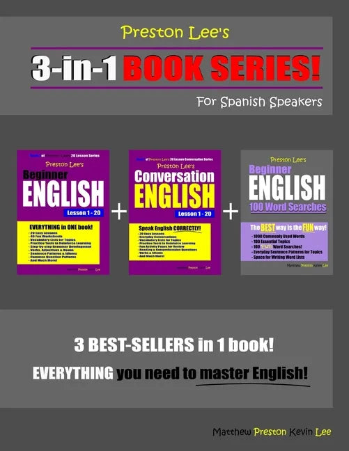 Preston Lee's 3-in-1 Book Series! Beginner English, Conversation English Lesson 1 - 20 & Beginner English 100 Word Searches For Spanish Speakers - Paperback