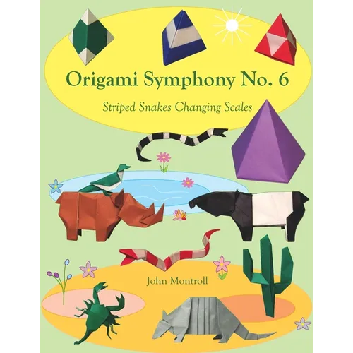 Origami Symphony No. 6: Striped Snakes Changing Scales - Paperback