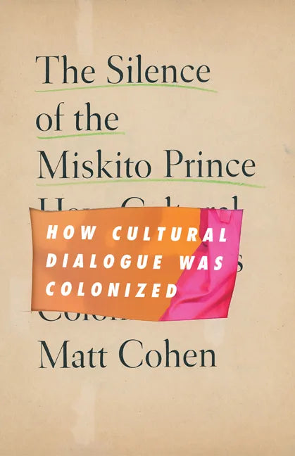 The Silence of the Miskito Prince: How Cultural Dialogue Was Colonized - Paperback