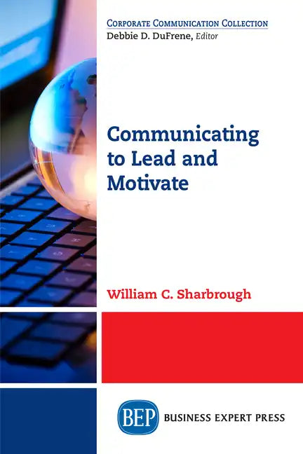 Communicating to Lead and Motivate - Paperback