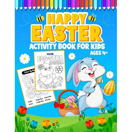 Happy Easter Activity Book for Kids Ages 4+: A Fun Easter Coloring and Activity book for kids age 4-8, Connect the Dots, Mazes, Color by Number, and M - Paperback