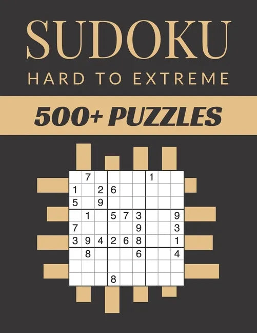 Sudoku Hard To Extreme: Sudoku Activity Book Puzzles With Different Levels for Smart Adults People, Over 500 Puzzles for Everyone With Solutio - Paperback