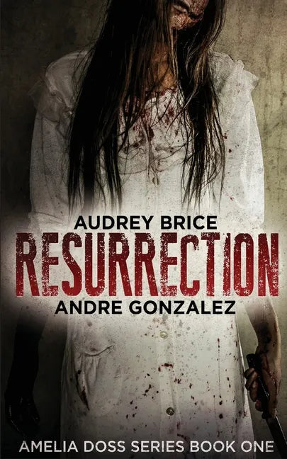 Resurrection (Amelia Doss Series, Book 1) - Paperback