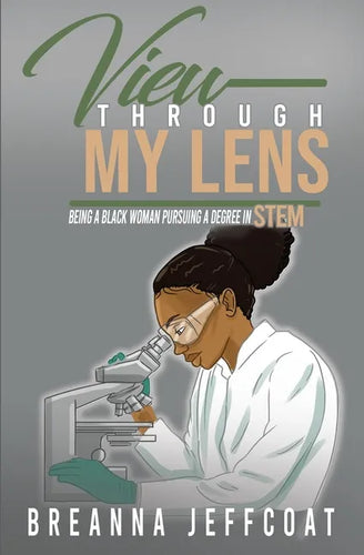 View Through My Lens: Being a Black Woman Pursuing a Degree in STEM - Paperback