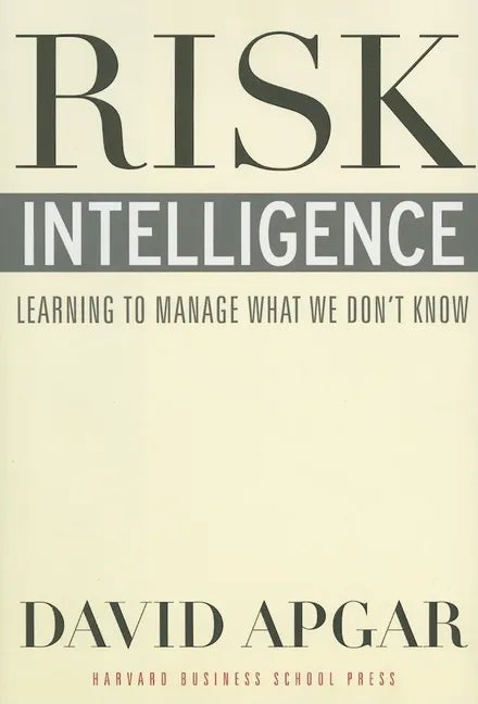 Risk Intelligence: Learning to Manage What We Don't Know - Hardcover