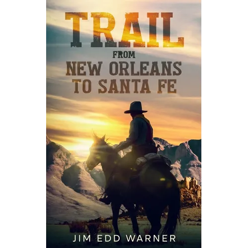 Trail from New Orleans to Santa Fe - Paperback