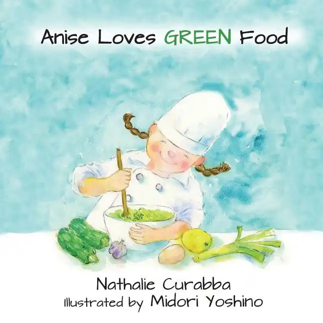 Anise Loves GREEN Food - Paperback