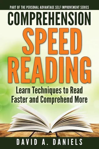 Comprehension Speed Reading: Learn Techniques to Read Faster and Comprehend More - Paperback