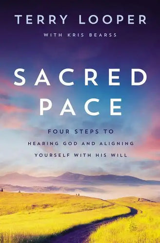 Sacred Pace: Four Steps to Hearing God and Aligning Yourself with His Will - Paperback