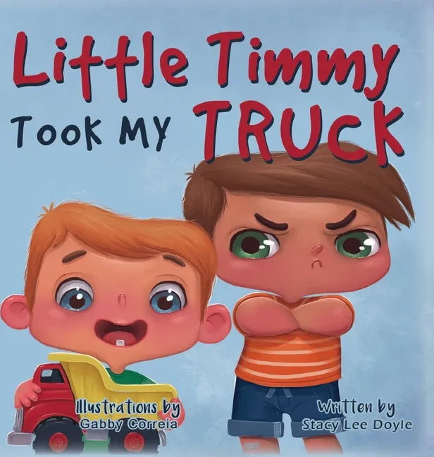 Little Timmy Took My Truck - Hardcover