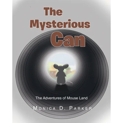 The Mysterious Can: The Adventures of Mouse Land - Paperback