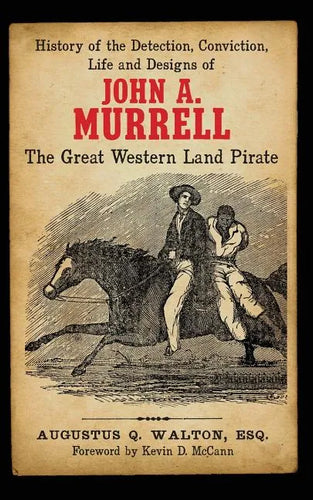 History of the Detection, Conviction, Life and Designs of John A. Murrell the Great Western Land Pirate - Paperback