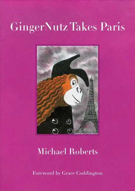 Gingernutz Takes Paris: An Orangutan Conquers Fashion - Hardcover
