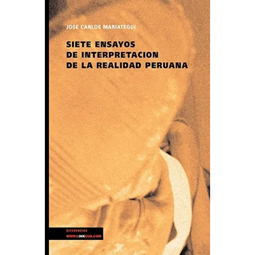 Siete Ensayos de Interpretación de la Realidad Peruana - Paperback