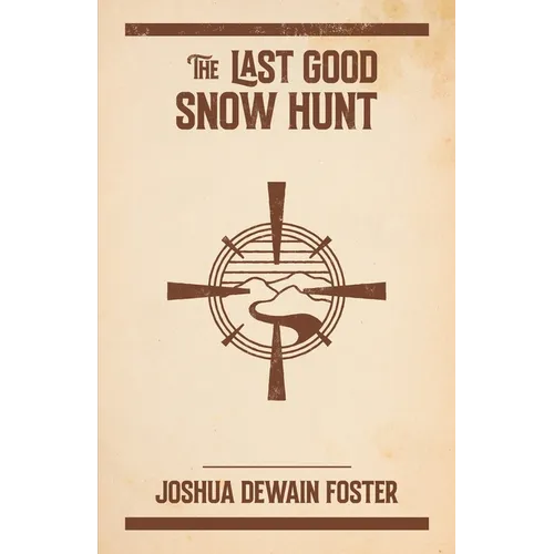 The Last Good Snow Hunt - Paperback