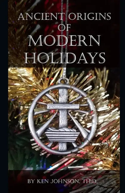 Ancient Origins of Modern Holidays - Paperback
