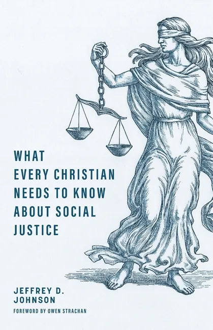 What Every Christian Needs to Know about Social Justice - Paperback
