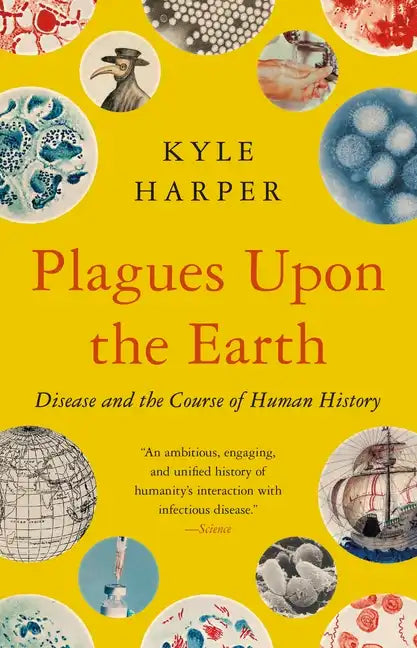 Plagues Upon the Earth: Disease and the Course of Human History - Paperback