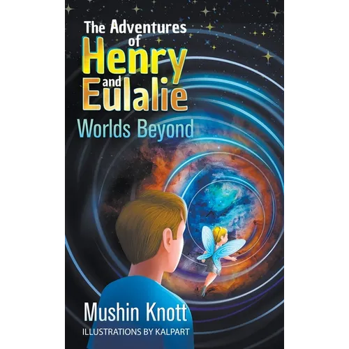 The Adventures of Henry and Eulalie: Worlds Beyond - Hardcover