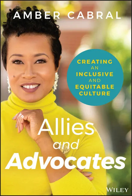 Allies and Advocates: Creating an Inclusive and Equitable Culture - Hardcover