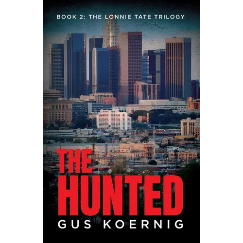The Hunted: Book 2: The Lonnie Tate Trilogy - Paperback