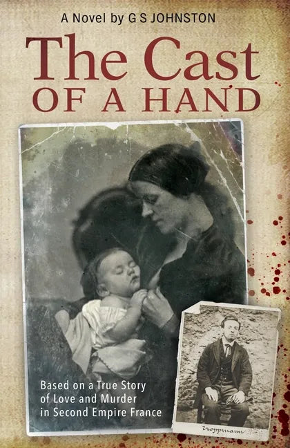 The Cast of a Hand: Based on a True Story of Love and Murder in Second Empire France - Paperback